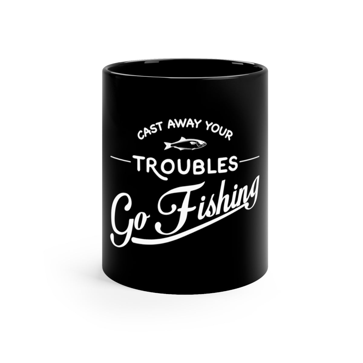 Cast away your Troubles Go Fishing - 11oz Black Mug-0